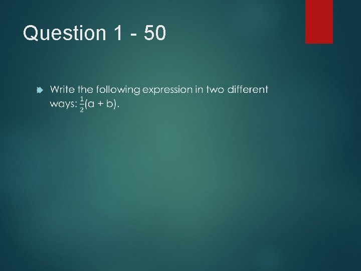 Question 1 - 50 