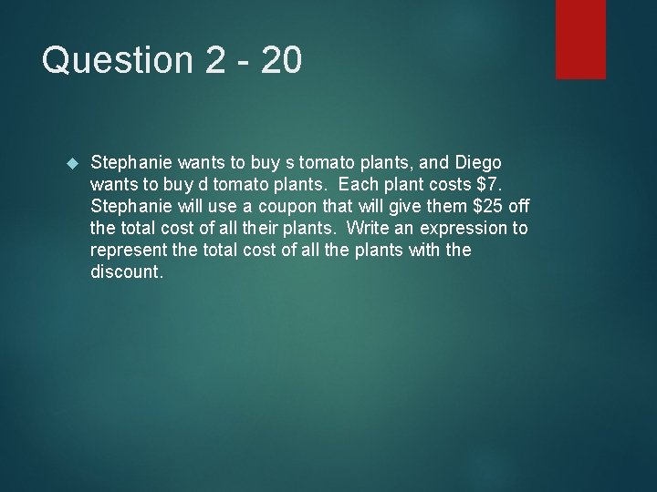 Question 2 - 20 Stephanie wants to buy s tomato plants, and Diego wants