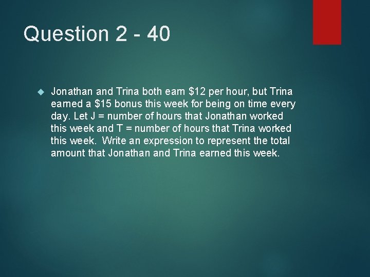Question 2 - 40 Jonathan and Trina both earn $12 per hour, but Trina