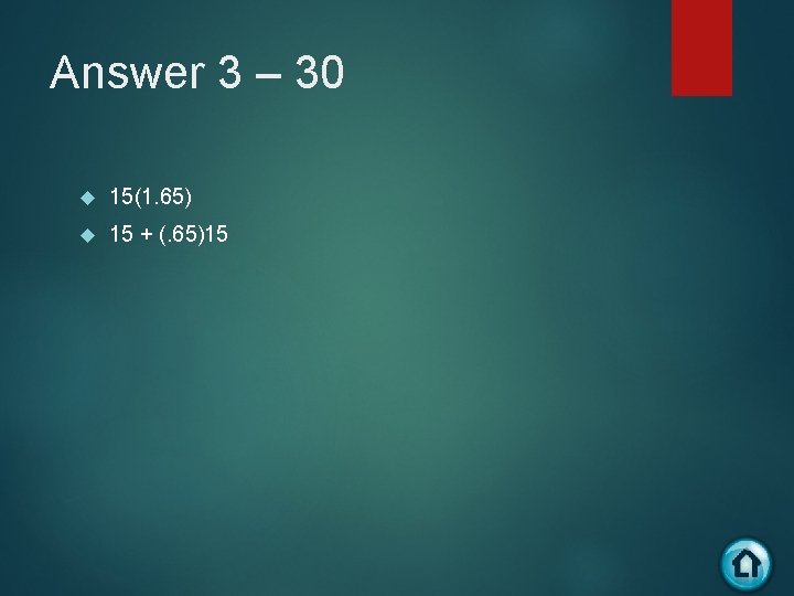 Answer 3 – 30 15(1. 65) 15 + (. 65)15 