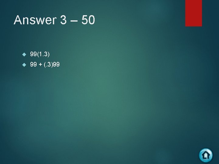 Answer 3 – 50 99(1. 3) 99 + (. 3)99 