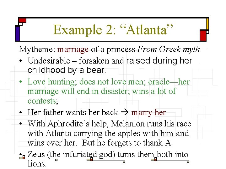 Example 2: “Atlanta” Mytheme: marriage of a princess From Greek myth – • Undesirable