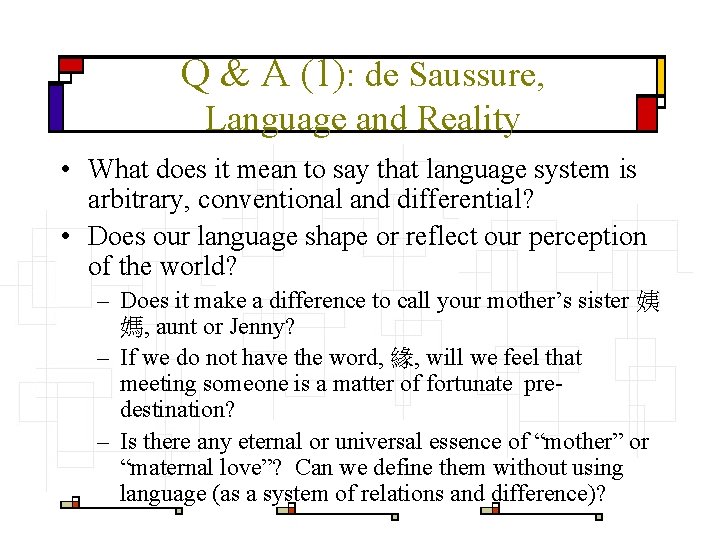 Q & A (1): de Saussure, Language and Reality • What does it mean