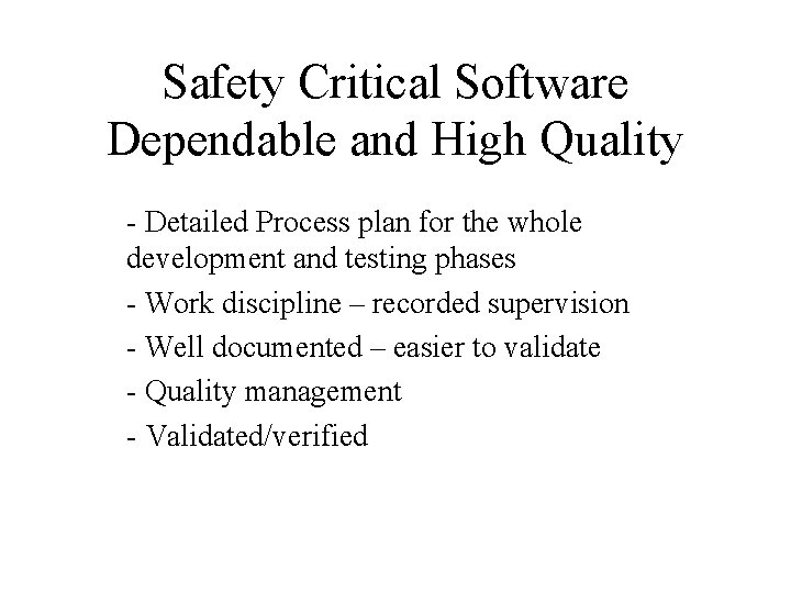 Safety Critical Software Dependable and High Quality - Detailed Process plan for the whole