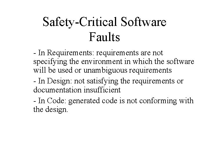 Safety-Critical Software Faults - In Requirements: requirements are not specifying the environment in which