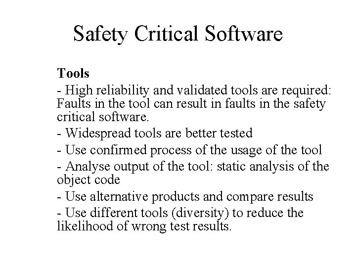 Safety Critical Software Tools - High reliability and validated tools are required: Faults in