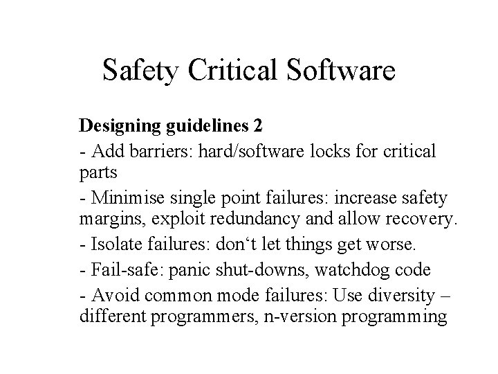 Safety Critical Software Designing guidelines 2 - Add barriers: hard/software locks for critical parts