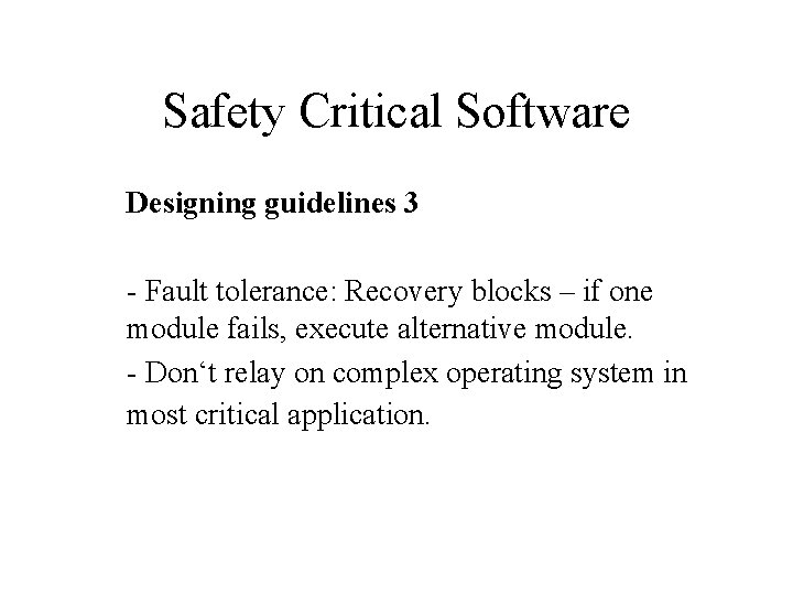 Safety Critical Software Designing guidelines 3 - Fault tolerance: Recovery blocks – if one