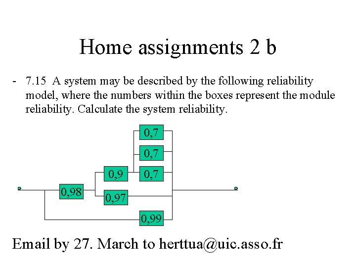 Home assignments 2 b - 7. 15 A system may be described by the