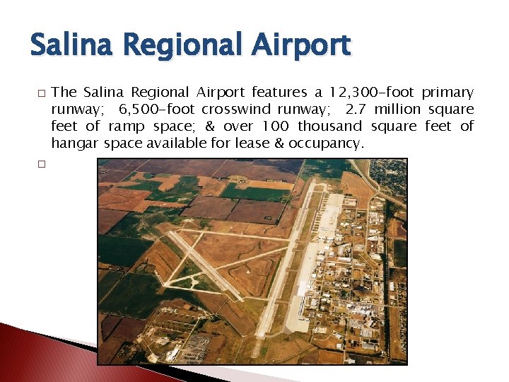 Salina Regional Airport � � The Salina Regional Airport features a 12, 300 -foot