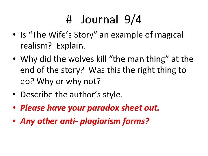 # Journal 9/4 • Is “The Wife’s Story” an example of magical realism? Explain.