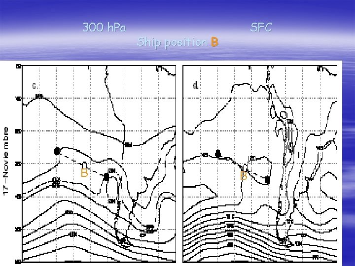 300 h. Pa B SFC Ship position B B 