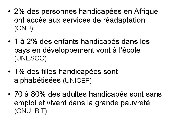  • 2% des personnes handicapées en Afrique ont accès aux services de réadaptation