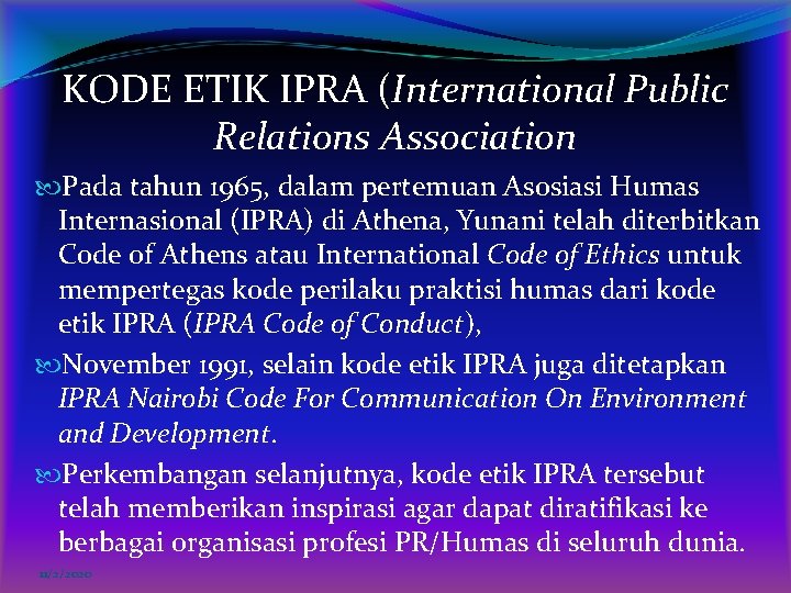 KODE ETIK IPRA (International Public Relations Association Pada tahun 1965, dalam pertemuan Asosiasi Humas