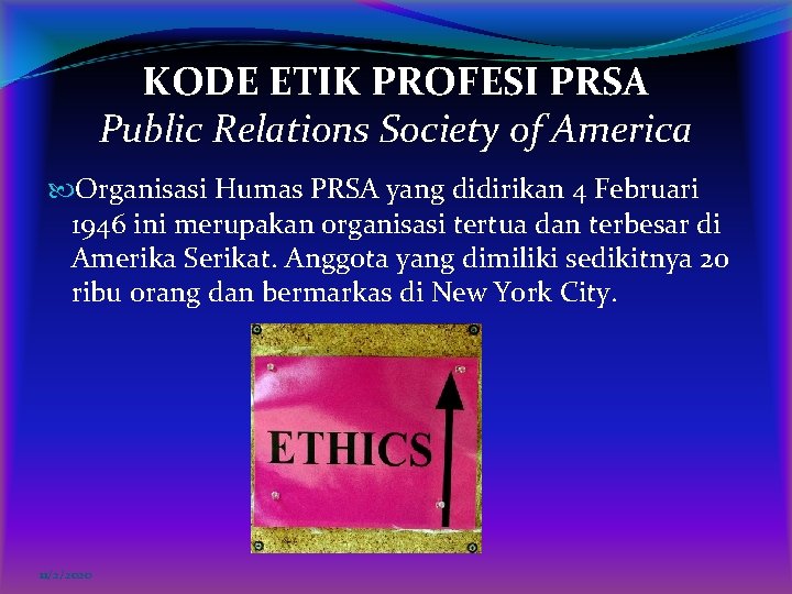 KODE ETIK PROFESI PRSA Public Relations Society of America Organisasi Humas PRSA yang didirikan