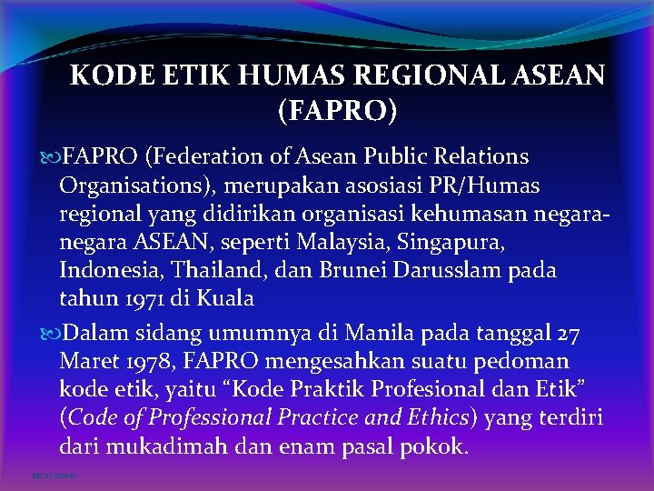 KODE ETIK HUMAS REGIONAL ASEAN (FAPRO) FAPRO (Federation of Asean Public Relations Organisations), merupakan