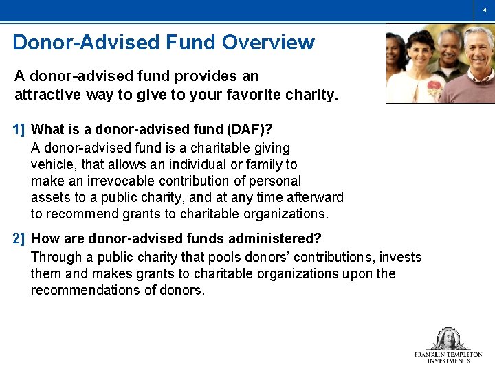 4 Donor-Advised Fund Overview A donor-advised fund provides an attractive way to give to