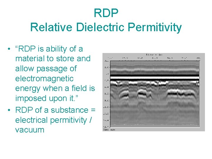 RDP Relative Dielectric Permitivity • “RDP is ability of a material to store and