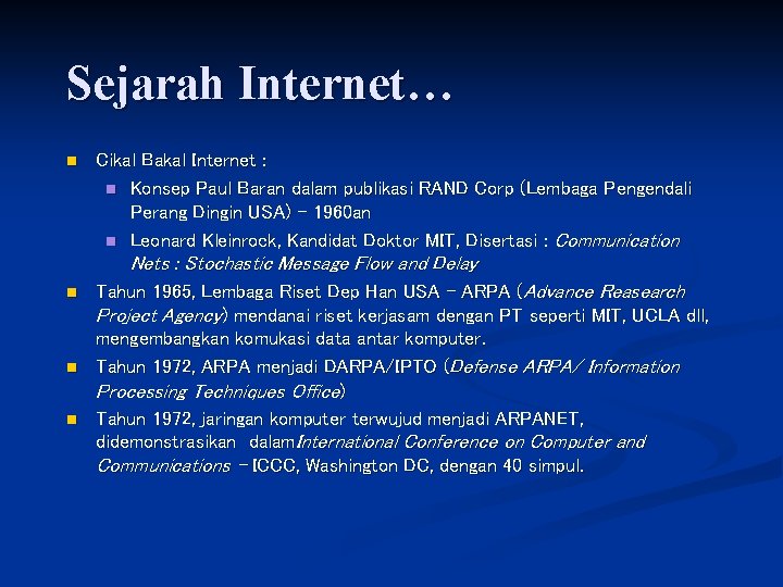 Sejarah Internet… n Cikal Bakal Internet : n Konsep Paul Baran dalam publikasi RAND