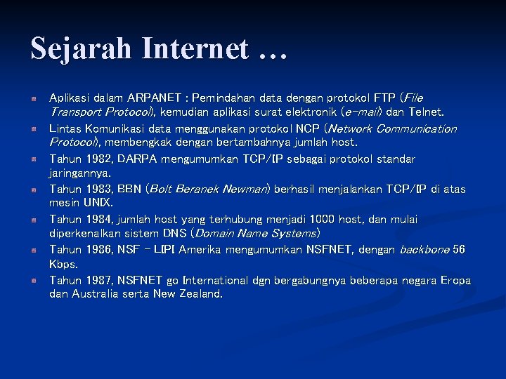 Sejarah Internet … Aplikasi dalam ARPANET : Pemindahan data dengan protokol FTP (File Transport