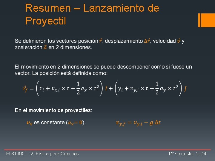 Resumen – Lanzamiento de Proyectil En el movimiento de proyectiles: FIS 109 C –