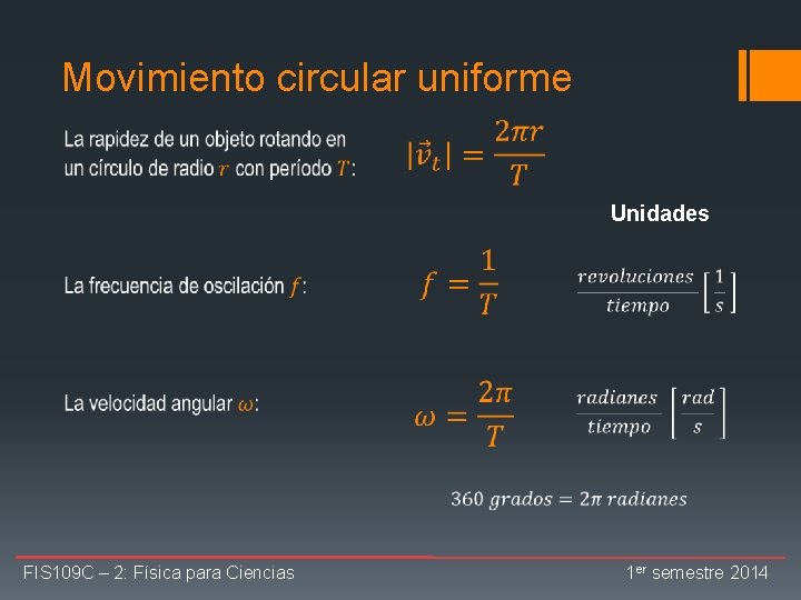 Movimiento circular uniforme Unidades FIS 109 C – 2: Física para Ciencias 1 er