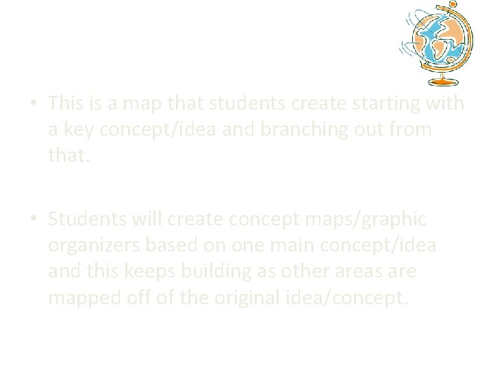 Concept Definition Map • This is a map that students create starting with a