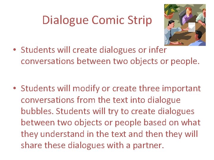 Dialogue Comic Strip • Students will create dialogues or infer conversations between two objects