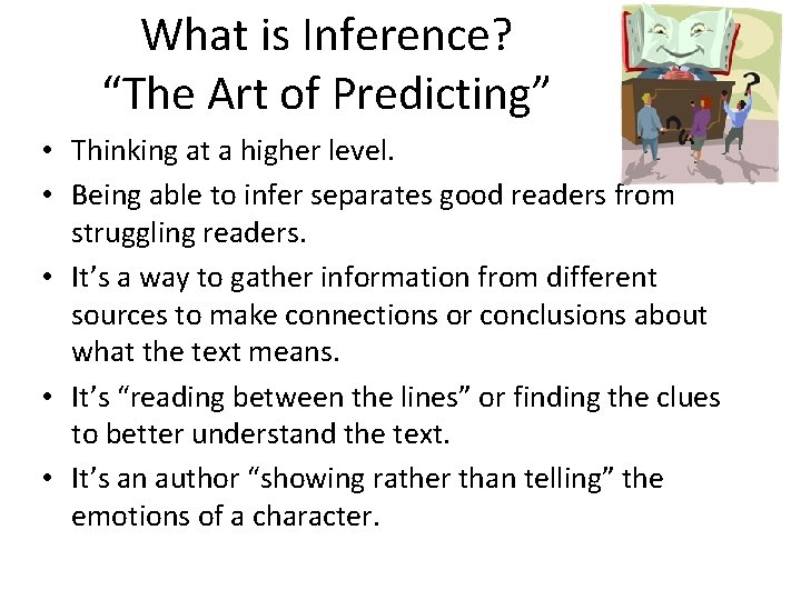 What is Inference? “The Art of Predicting” • Thinking at a higher level. •