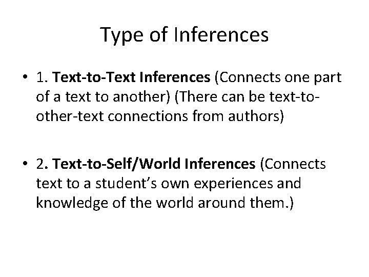 Type of Inferences • 1. Text-to-Text Inferences (Connects one part of a text to