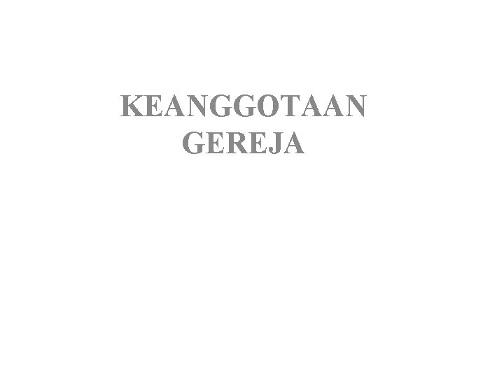 KEANGGOTAAN GEREJA 