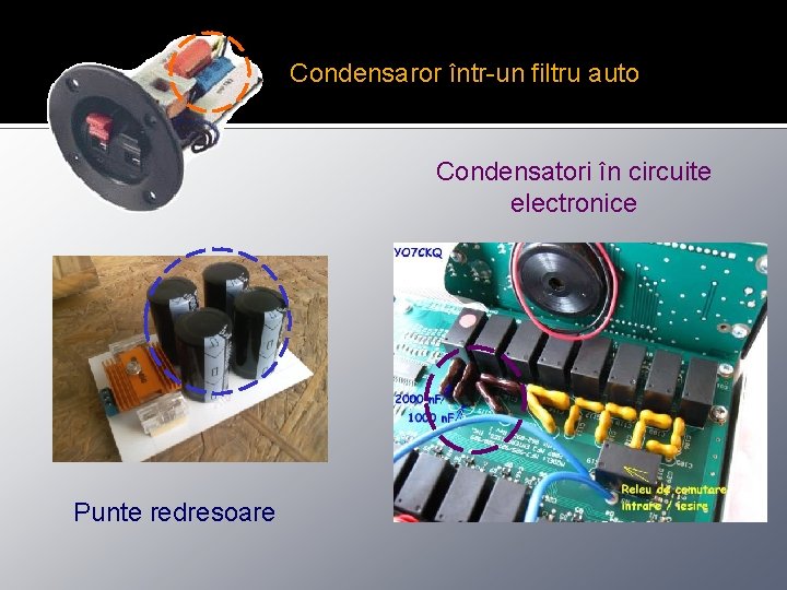 Condensaror într-un filtru auto Condensatori în circuite electronice Punte redresoare 