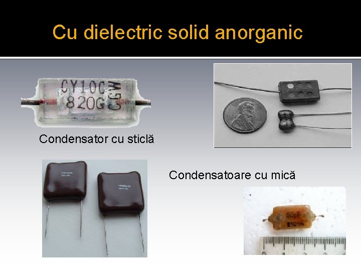 Cu dielectric solid anorganic Condensator cu sticlă Condensatoare cu mică 