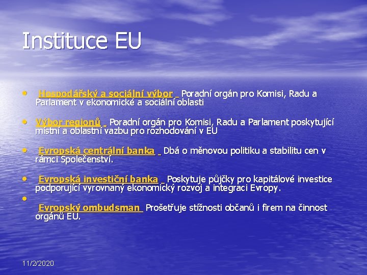 Instituce EU • Hospodářský a sociální výbor Poradní orgán pro Komisi, Radu a Parlament