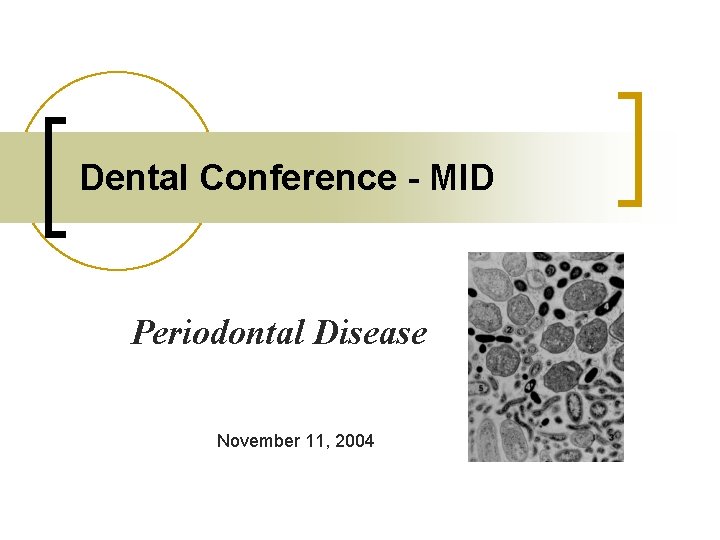 Dental Conference - MID Periodontal Disease November 11, 2004 