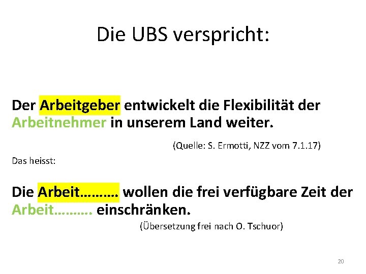 Die UBS verspricht: Der Arbeitgeber entwickelt die Flexibilität der Arbeitnehmer in unserem Land weiter.