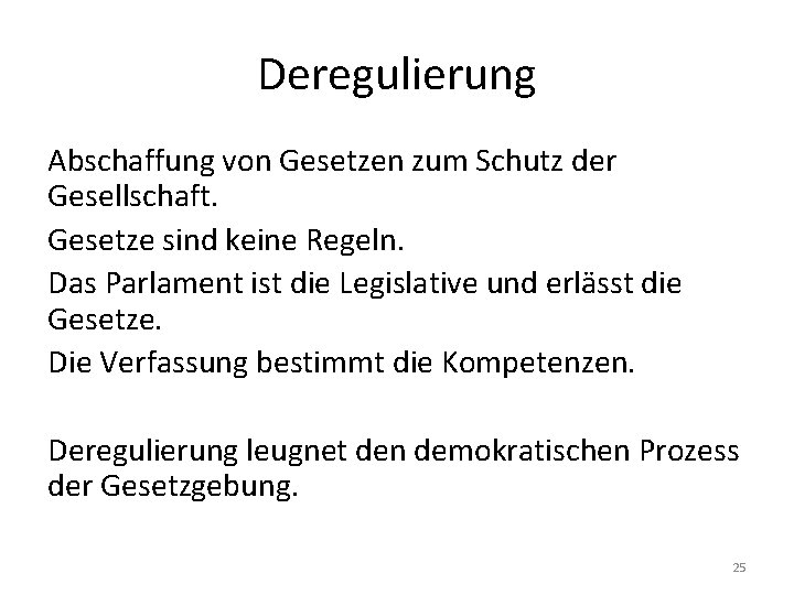 Deregulierung Abschaffung von Gesetzen zum Schutz der Gesellschaft. Gesetze sind keine Regeln. Das Parlament