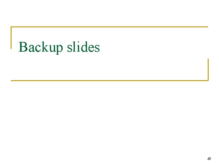 Backup slides 49 