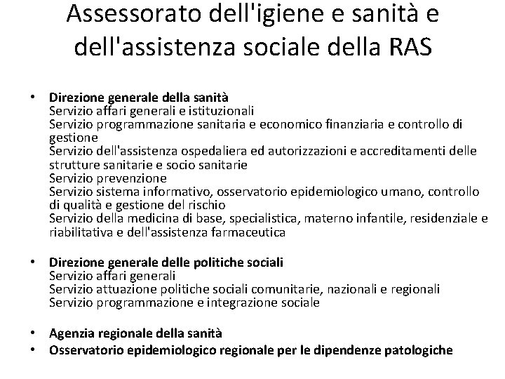 Assessorato dell'igiene e sanità e dell'assistenza sociale della RAS • Direzione generale della sanità Assessorato dell'igiene e sanità e dell'assistenza sociale della RAS • Direzione generale della sanità
