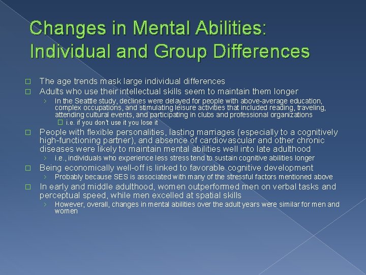 Changes in Mental Abilities: Individual and Group Differences � � The age trends mask