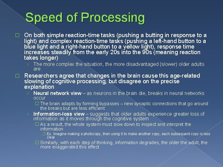 Speed of Processing � On both simple reaction-time tasks (pushing a butting in response