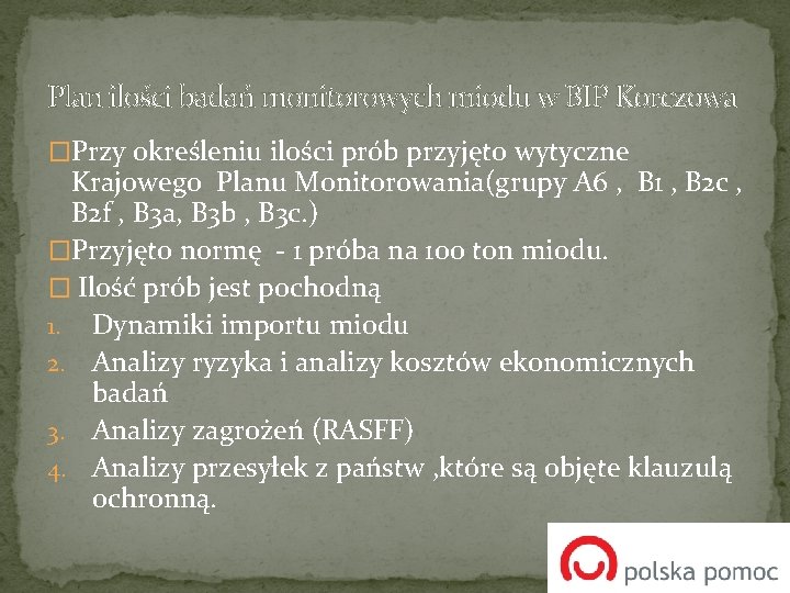 Plan ilości badań monitorowych miodu w BIP Korczowa �Przy określeniu ilości prób przyjęto wytyczne