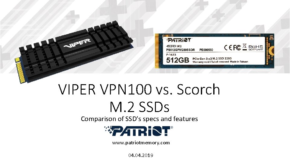 VIPER VPN 100 vs. Scorch M. 2 SSDs Comparison of SSD’s specs and features