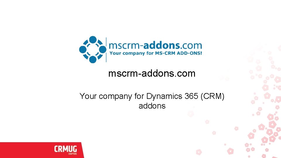 mscrm-addons. com Your company for Dynamics 365 (CRM) addons 