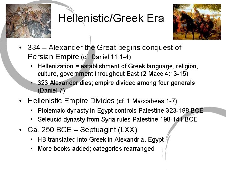 Hellenistic/Greek Era • 334 – Alexander the Great begins conquest of Persian Empire (cf.