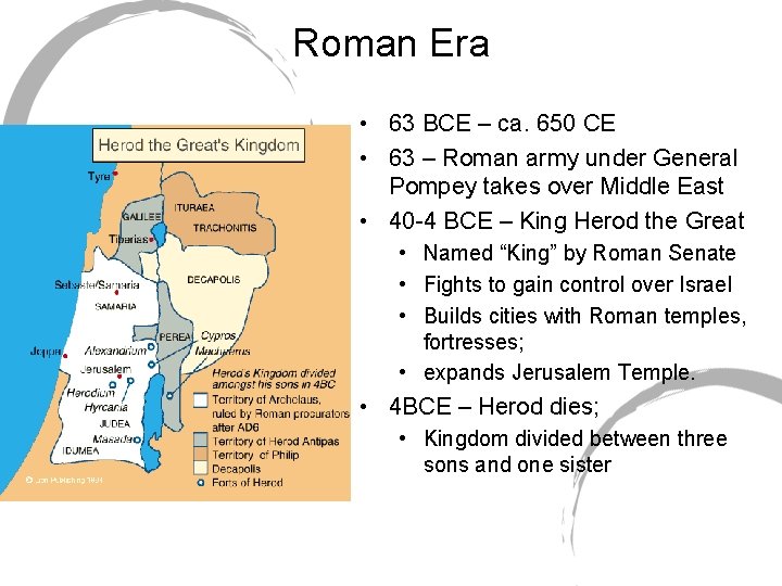 Roman Era • 63 BCE – ca. 650 CE • 63 – Roman army