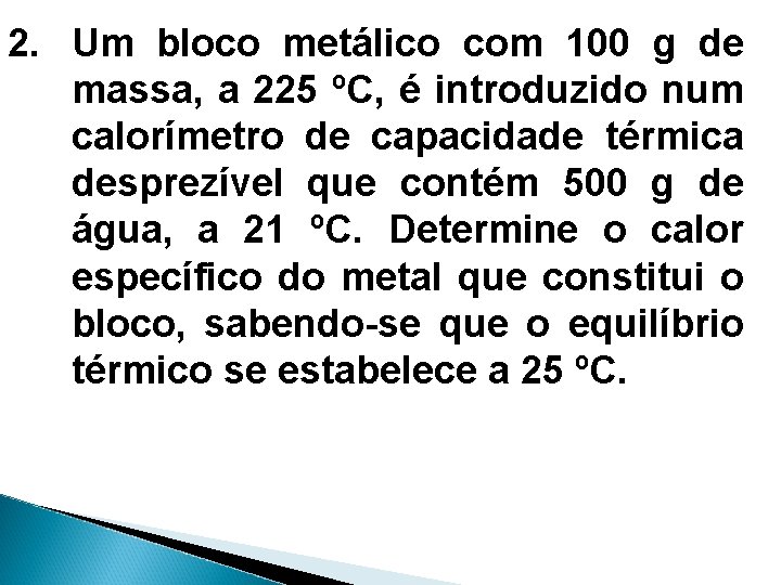 Calorimetria 1 Calor Sensvel 2 Calor Latente 3
