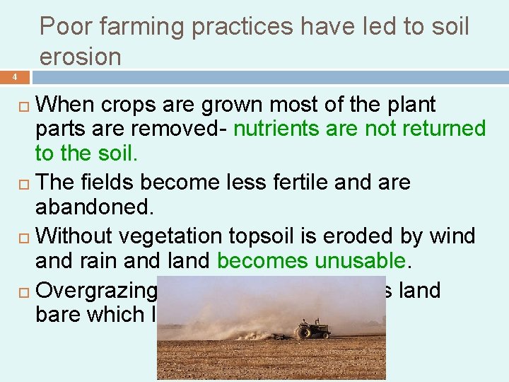 Poor farming practices have led to soil erosion 4 When crops are grown most Poor farming practices have led to soil erosion 4 When crops are grown most