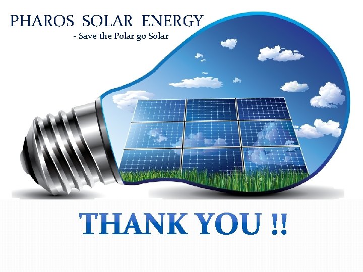 PHAROS SOLAR ENERGY - Save the Polar go Solar 