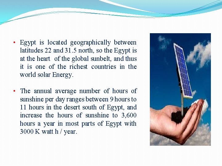  • Egypt is located geographically between latitudes 22 and 31. 5 north, so